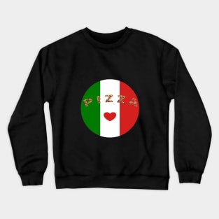 I love Pizza Crewneck Sweatshirt